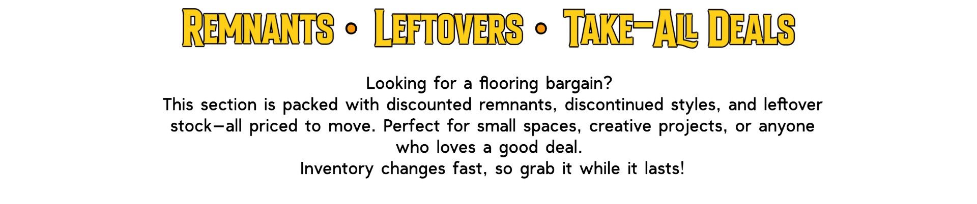 Bold promotional graphic for Floor Fashions' "Odds & Sods" bargain hunters section, featuring yellow and black headline 'REMNANTS • LEFTOVERS • TAKE-ALL DEALS' and descriptive text highlighting discounted flooring remnants, discontinued styles, and leftover stock ideal for small spaces and creative projects